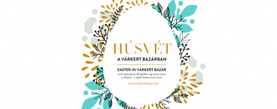 Húsvét a Várkert Bazárban Húsvét a Várkert Bazárban